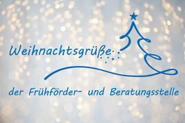 Weihnachtsgrüße der Frühförder- und Beratungsstelle